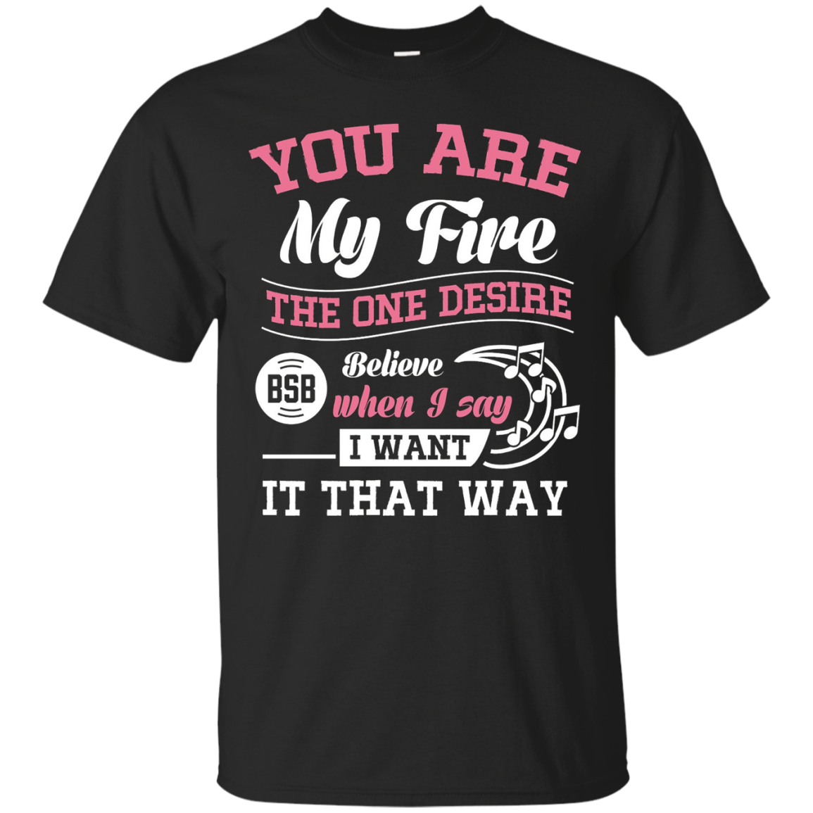 I WANT IT THAT WAY, BSB GREAT MUSIC T SHIRT