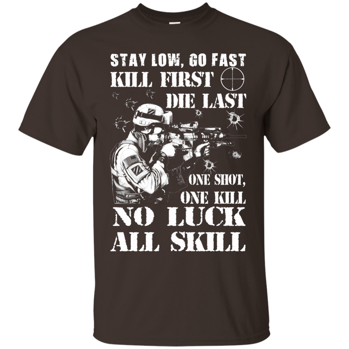 Infantry T-shirt , stay low, go fast kill first die last one – Shirt ...