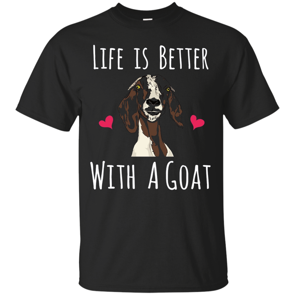 Life Is Better With A Goat T-Shirt - Funny Goat Lovers Tee