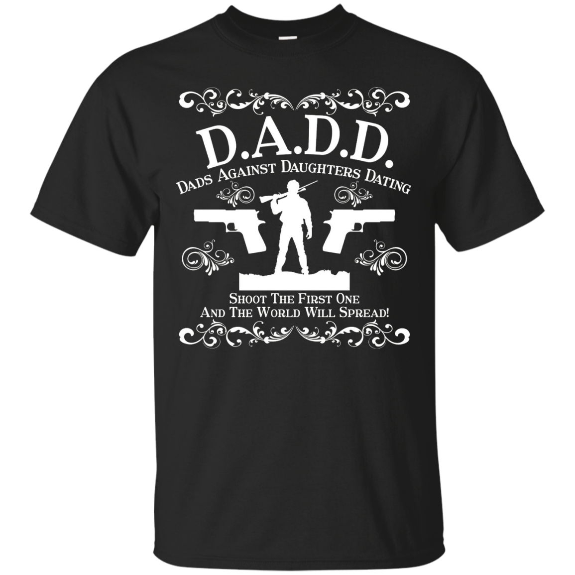 Dad T Shirt Dadd Dads Against Daughters Dating Shoot Th Shirt Design Online 3700