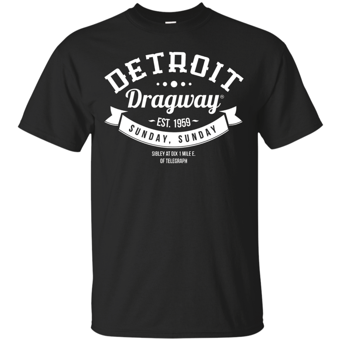 Detroit Draggway Est 1959 Sunday - Birthday Gift Tshirt