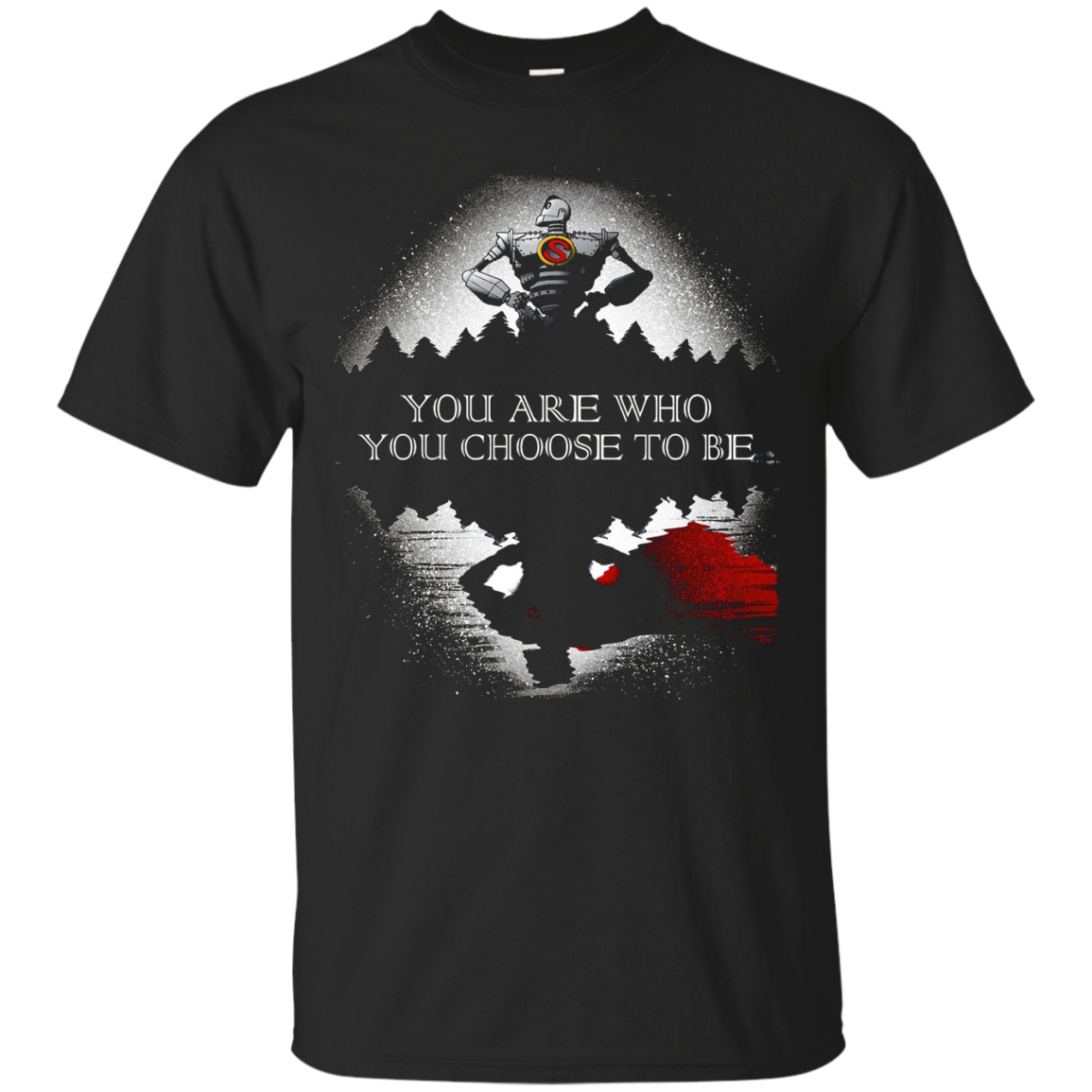 Iron Giant Shirt - You Are Who You Choose To Be