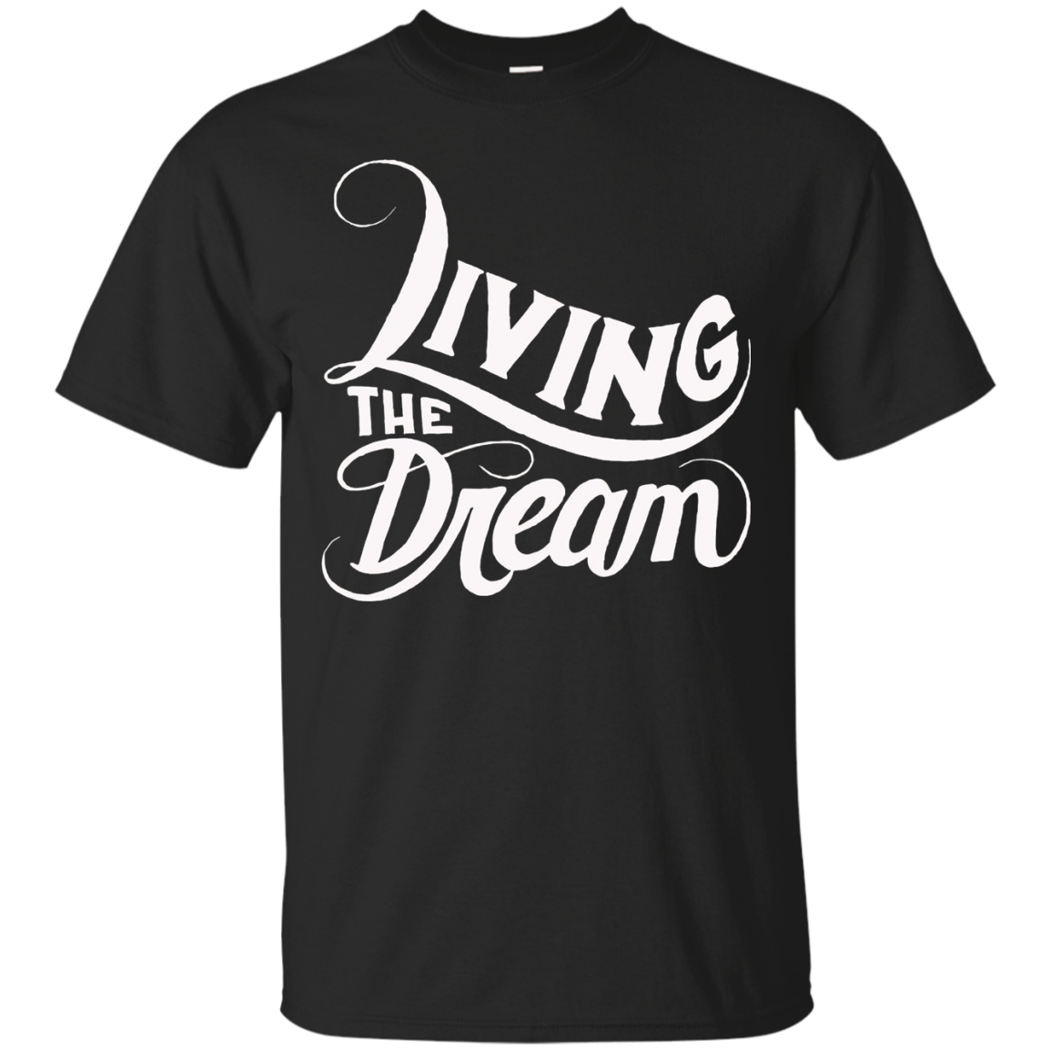 Living The Dream Inspirational Motivational T Shirt Shirt Design Online