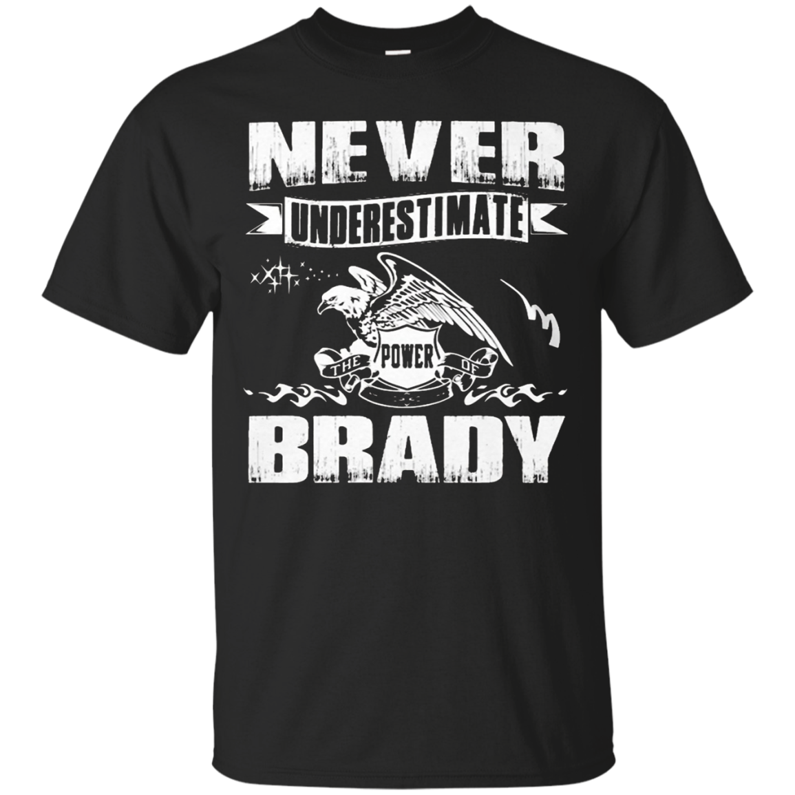 Brady shirt - Never underestimate the power BRADY