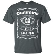 Cummins Turbo Diesel Like My Truck Lifted,My Guns Loaded T-Shirt