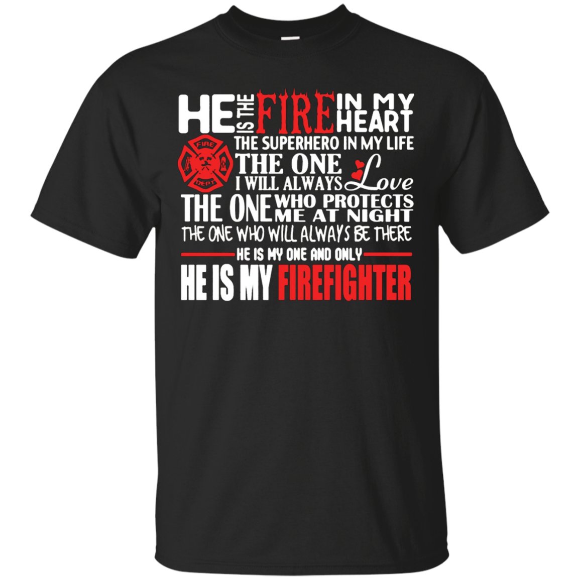 Firefighter He Is The Fire In My Heart T shirt