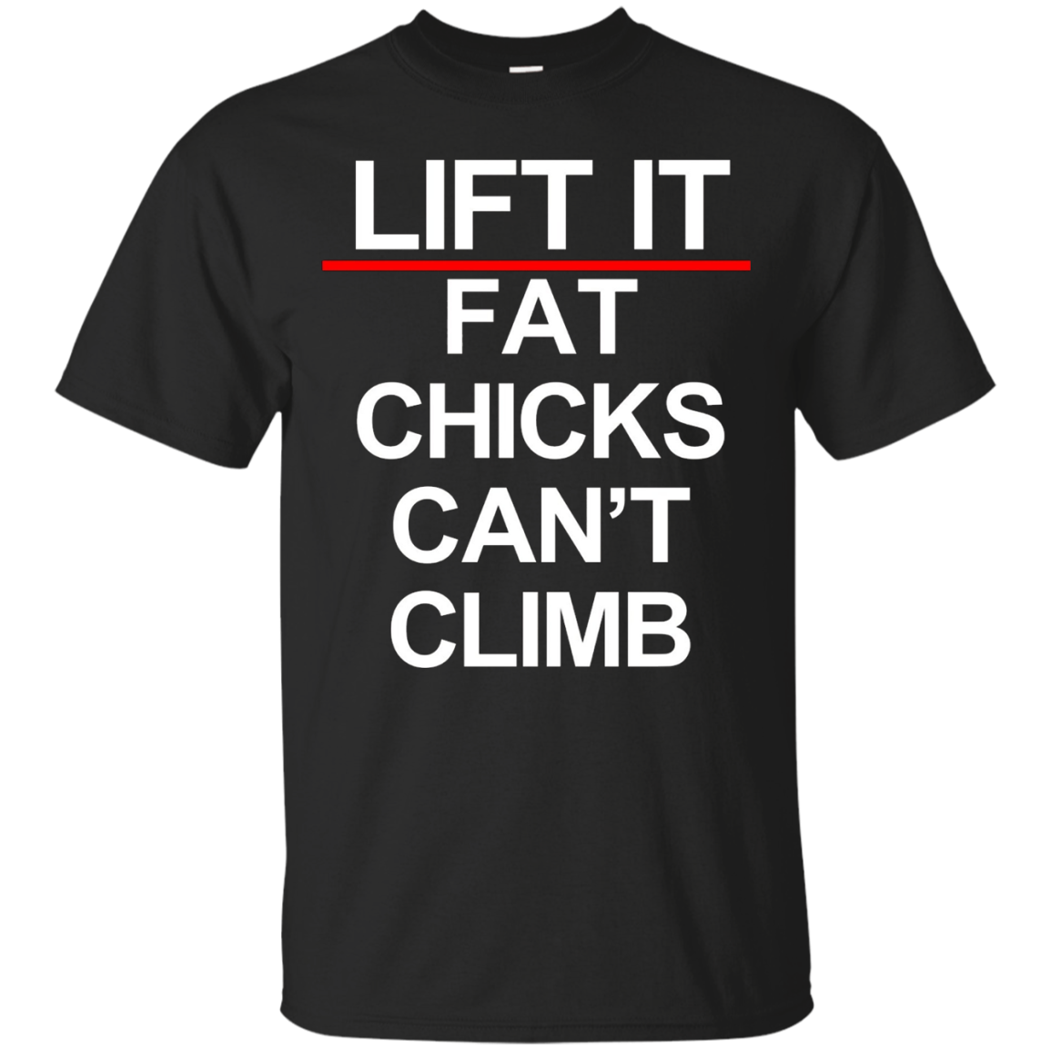 Men's Lift It Fat Chicks Can't Climb Shirt Diesel Truck Lift Kit