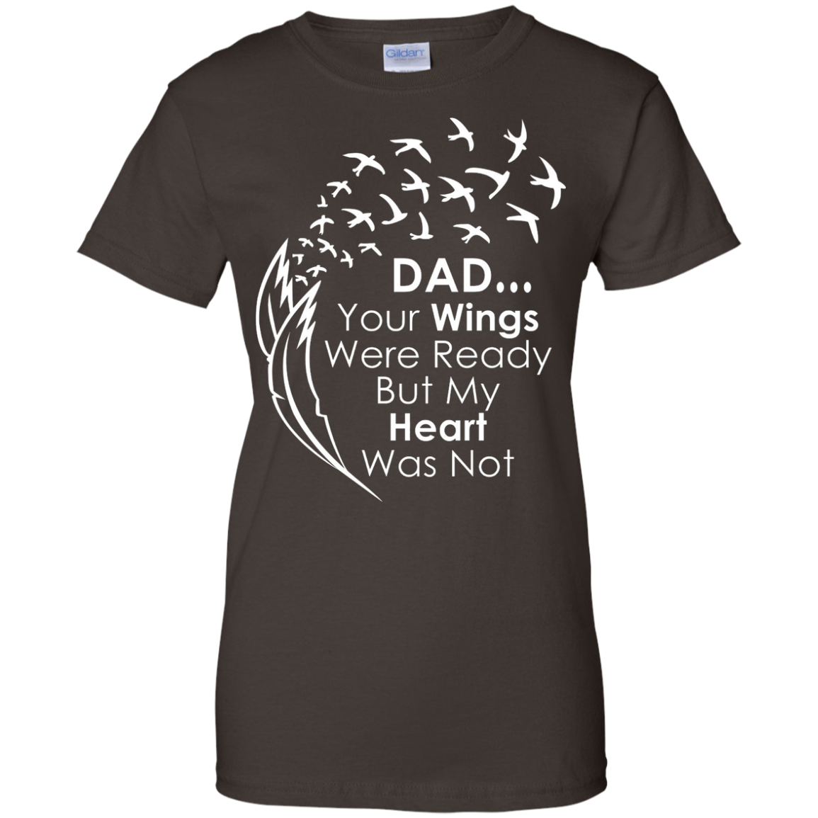 Dad Your Wings Were Ready But My Heart Was Not T Shirt – Shirt Design ...