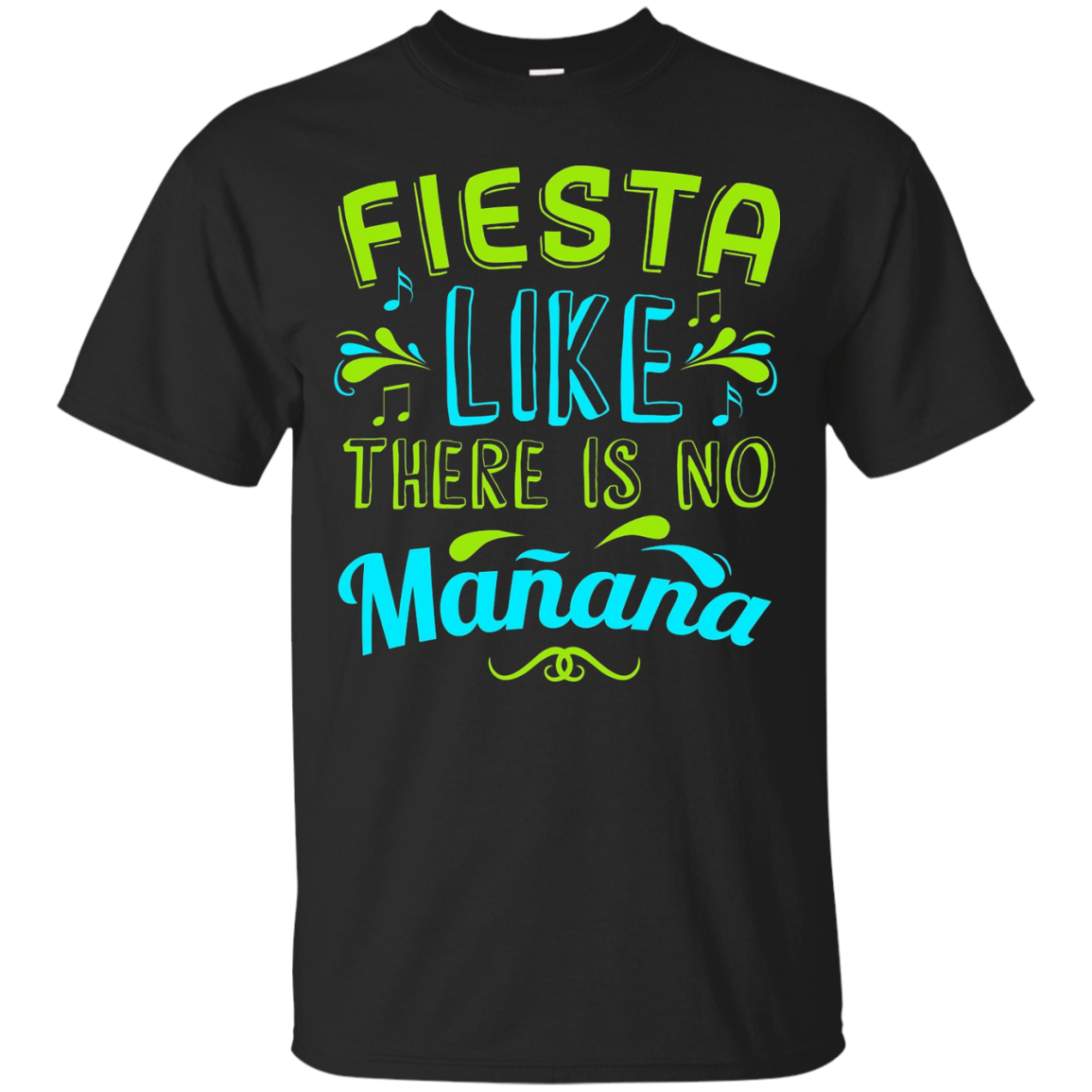 Fiesta Like There Is No Manana Funny Drinking Party Tee