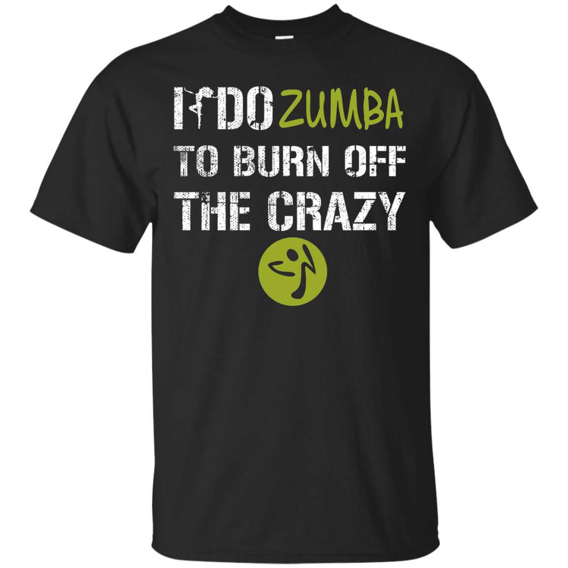 I Do Zumba To Burn Off The Crazy T-shirt