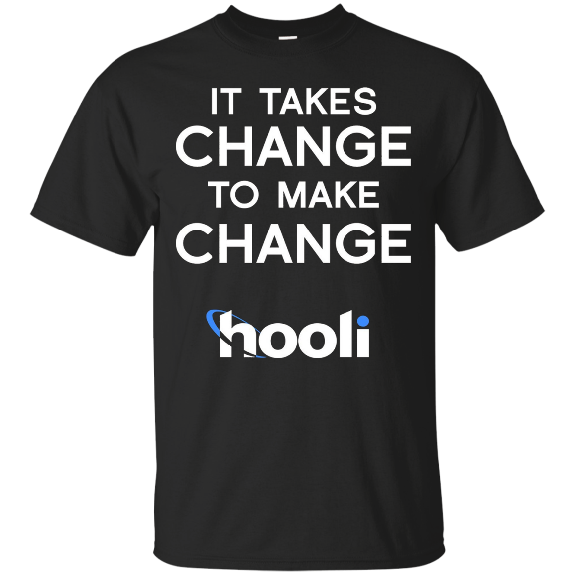 IT TAKES CHANGE TO MAKE CHANGE T-SHIRT Funny Parody