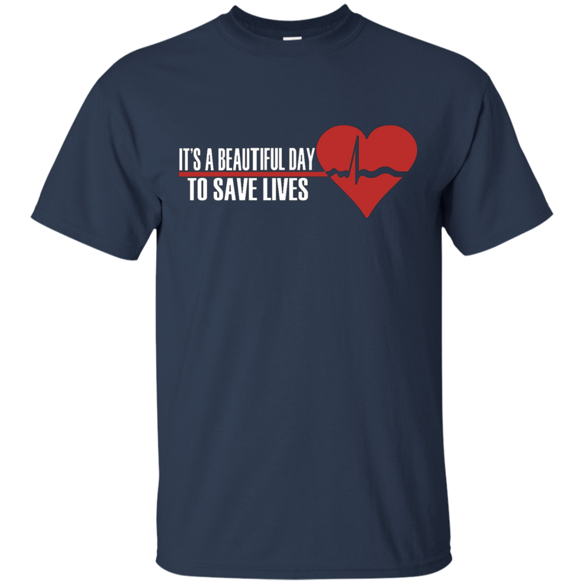 It’s A Beautiful Day To Save Lives – Nursing T-Shirt – Shirt Design Online