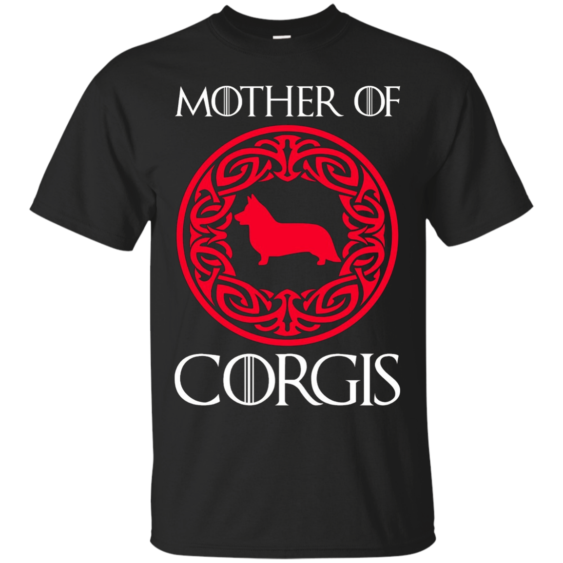 Mother of Corgis Shirt - Corgi Dog Shirt