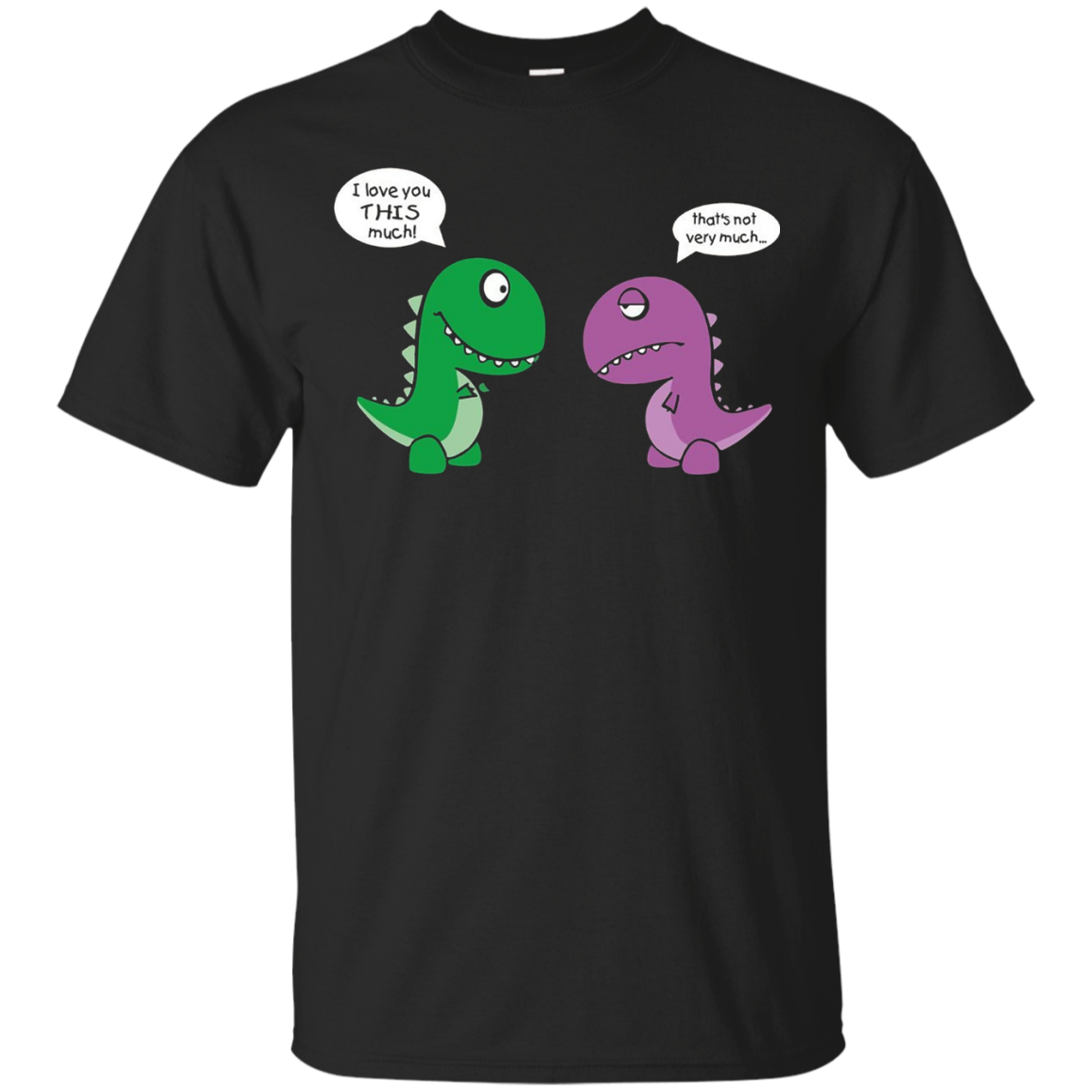 Cute T-Rex "I LOVE YOU THIS MUCH" T-Shirt