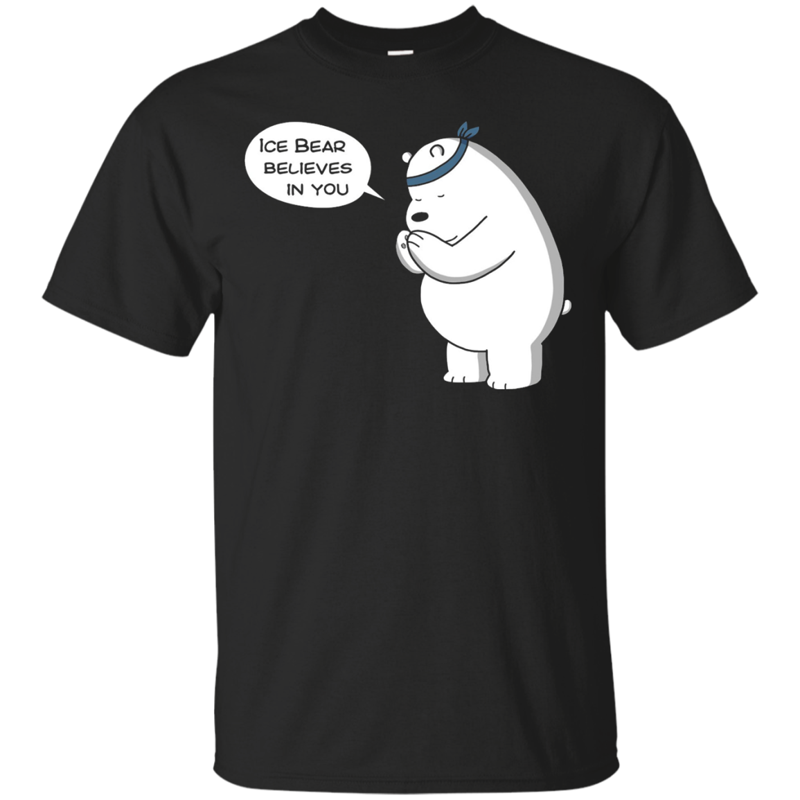 Ice Bear Believes In You We Bare Bears Shirt Design Online 