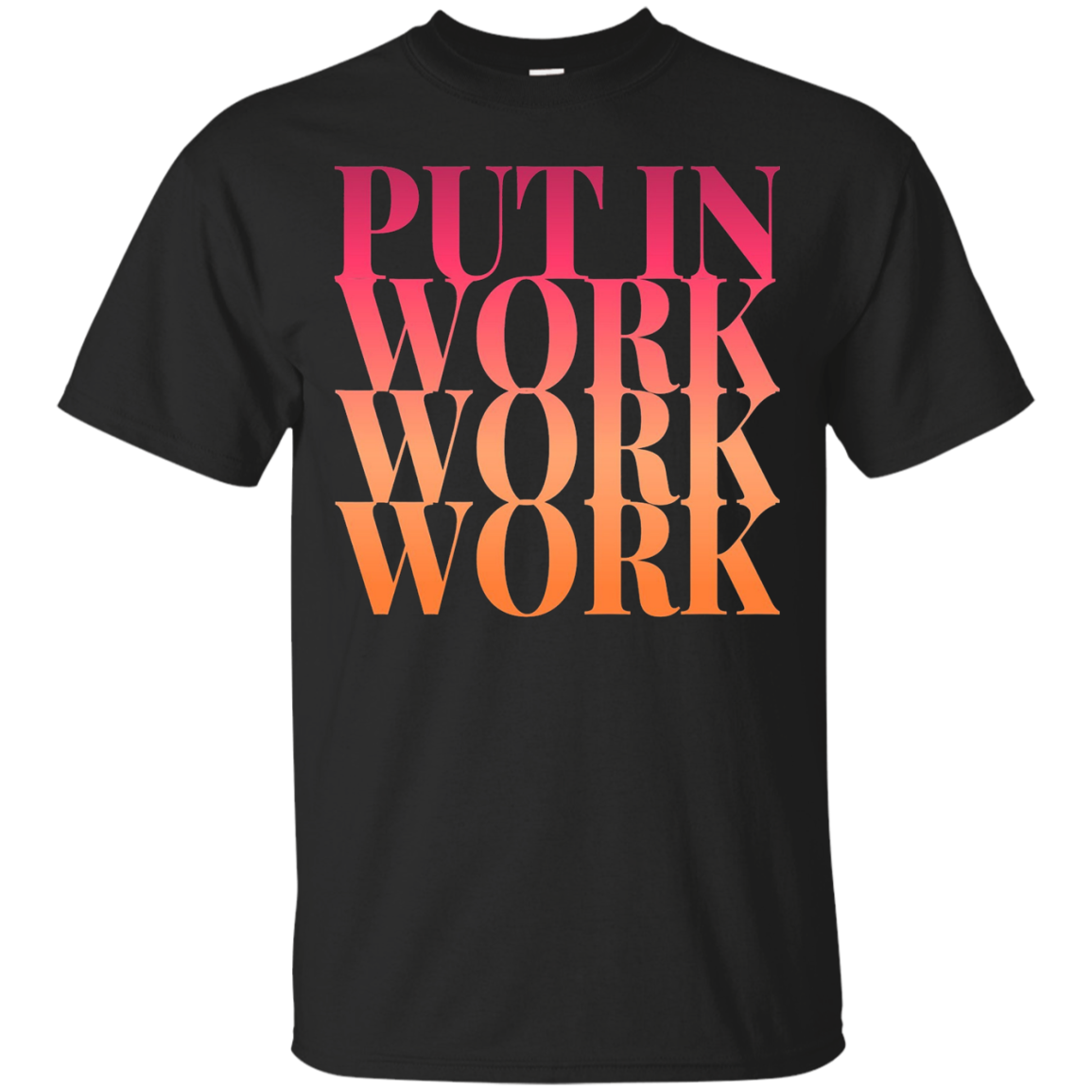 Put in Work Work Work Shirt Motivational Gym Fitness