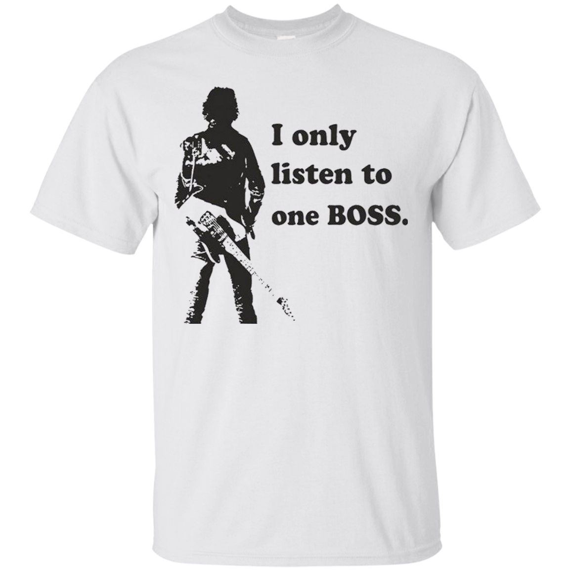 I only listen to one boss Shirt-funny music shirts