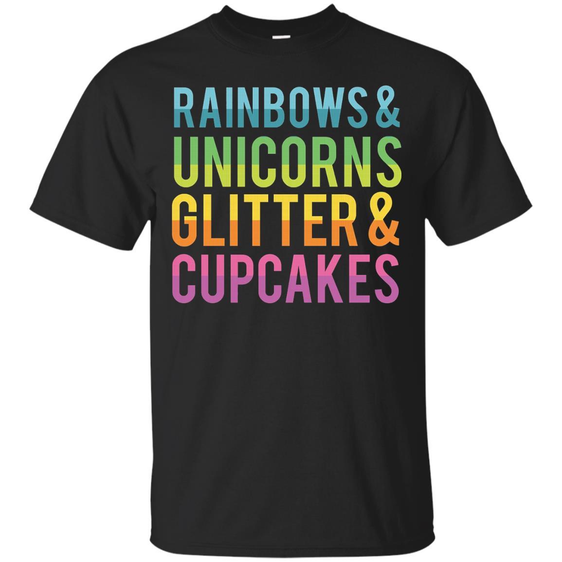 Rainbows and Unicorns Glitter and Cupcakes Funny T Shirt