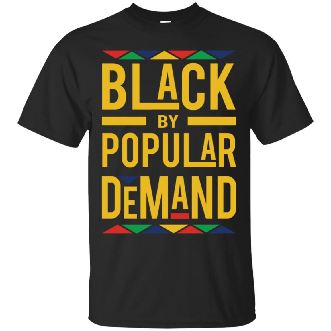 Black by Popular Demand T-Shirt Style / Color / Size