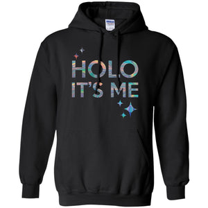 Holo It’s Me – Pullover Hoodie