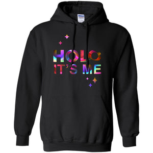 Holo It’s Me – Pullover Hoodie