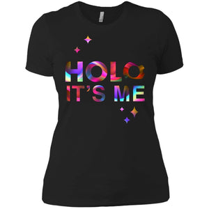 Holo It’s Me – Ladies’ Boyfriend T-Shirt