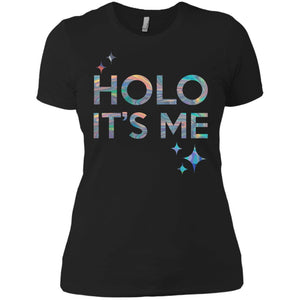 Holo It’s Me – Ladies’ Boyfriend T-Shirt