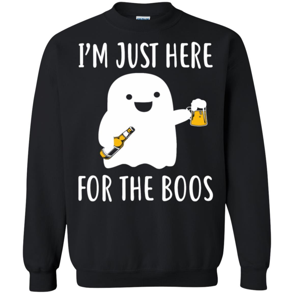 I Am Just Here For The Boos - Pullover Sweatshirt Black / 5XL