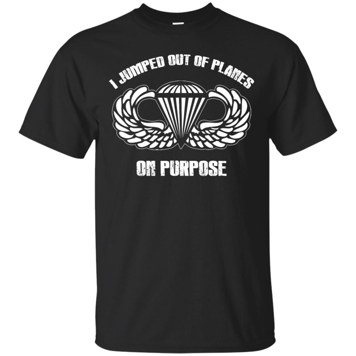 I jumped out of planes on purpose, Airborne T-Shirt Black / 5XL