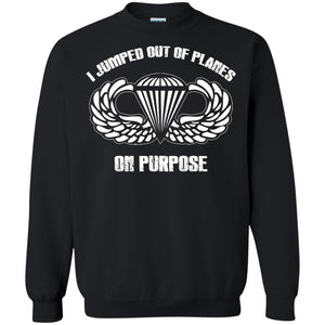 I jumped out of planes on purpose, Airborne – Crewneck Pullover Sweatshirt