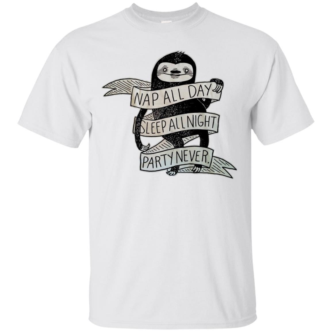 Sloth Shirt Nap all day,sleep all night,party never T-shirt