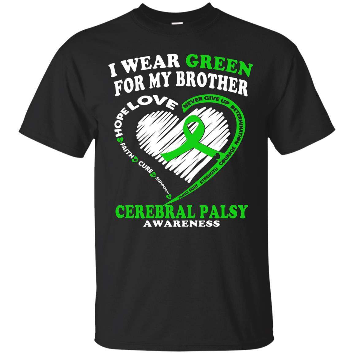 Cerebral Palsy Shirt - I Wear Green For My Brother