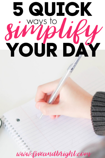 Quick Ways to Simplify your Day
