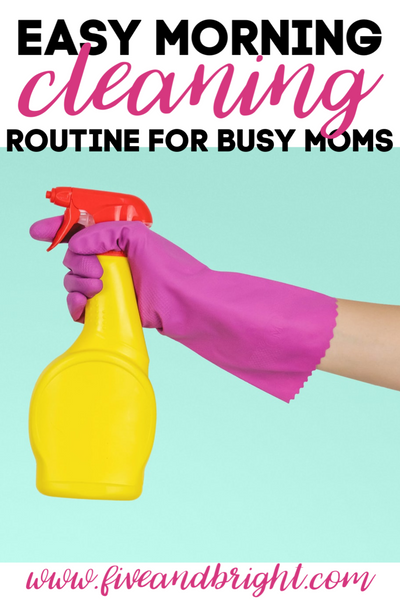 Easy Cleaning Routine for Busy Moms