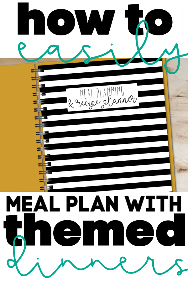 How to Meal Plan with Themed Dinner Nights 