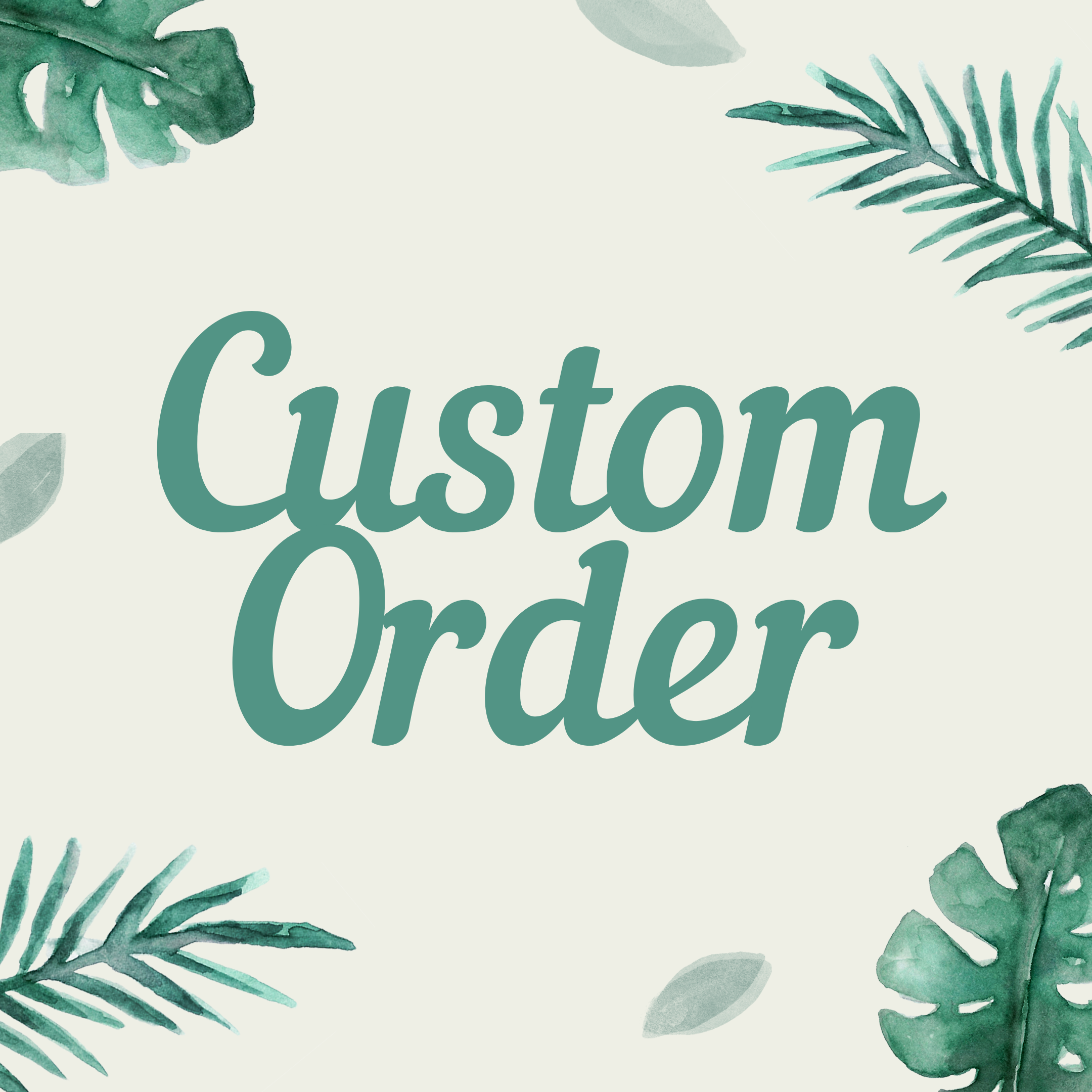 Custom Order for Abbey