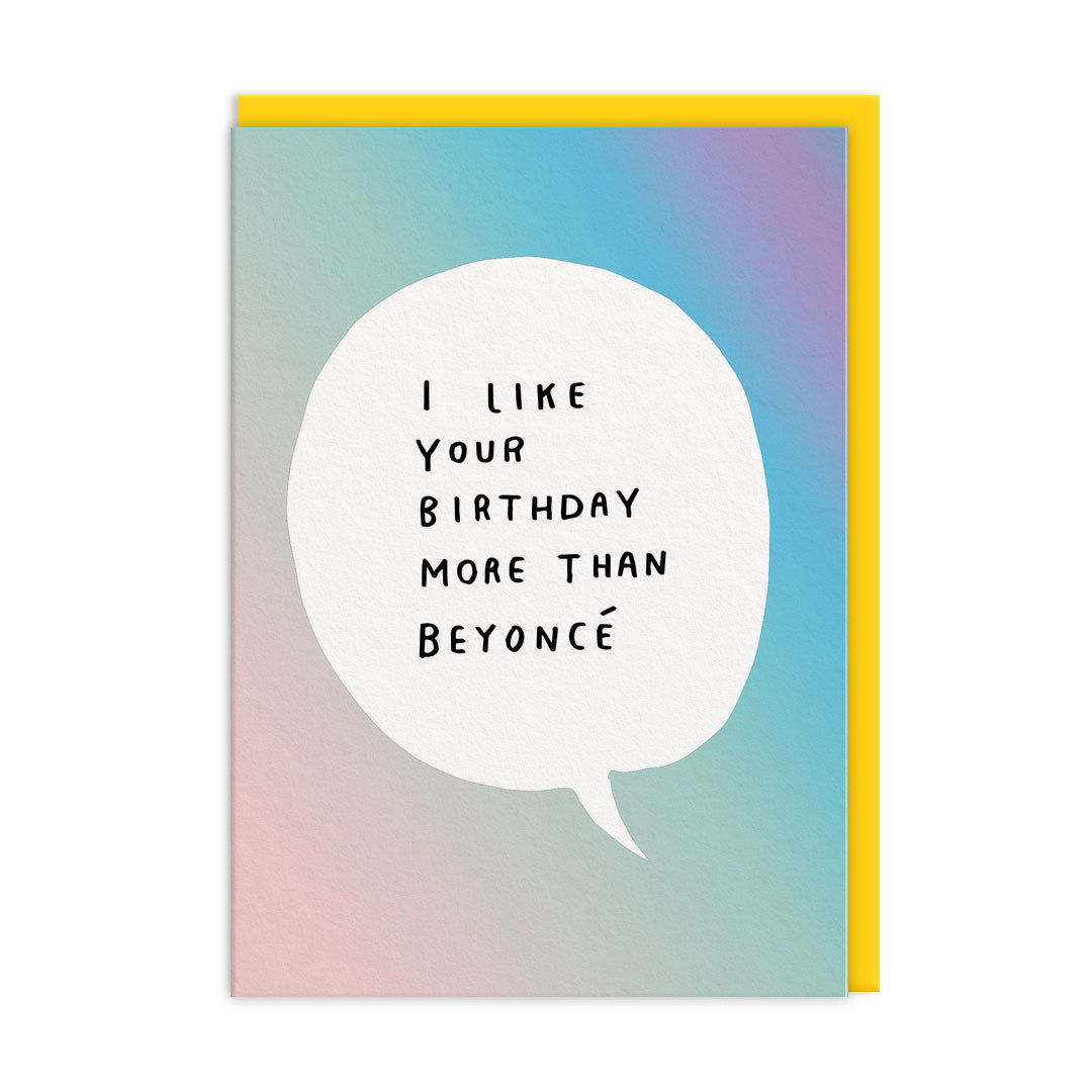 Liked More Than Beyonce Birthday Card