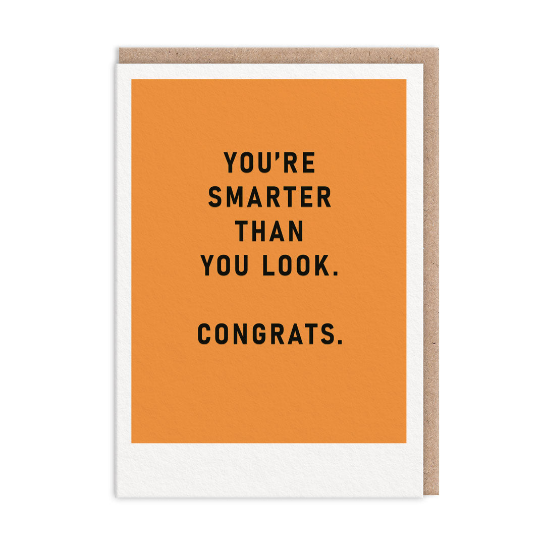 You’re Smarter Than You Look Congratulations Card