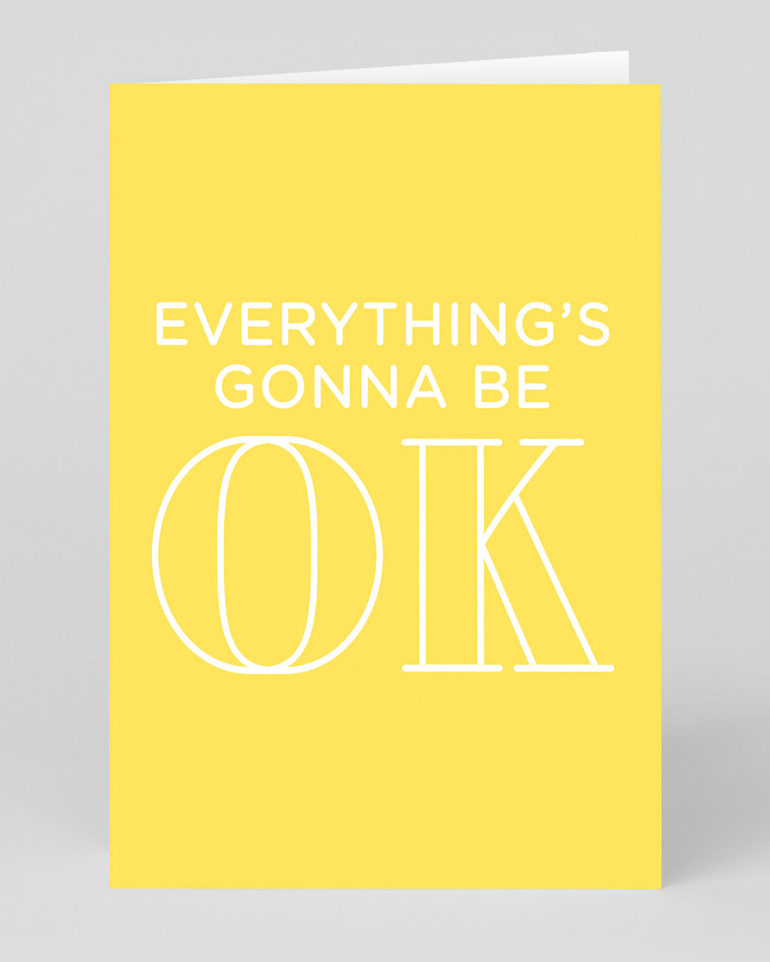 Everything’s Gonna Be OK Greeting Card