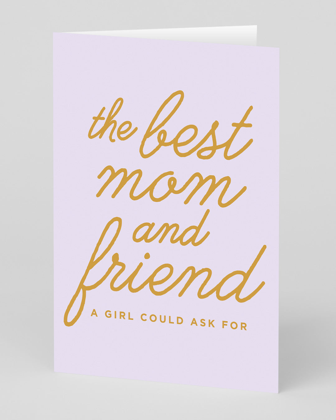 Birthday Card for Mum Best Mom And Friend A Girl Could Ask For Greeting Card