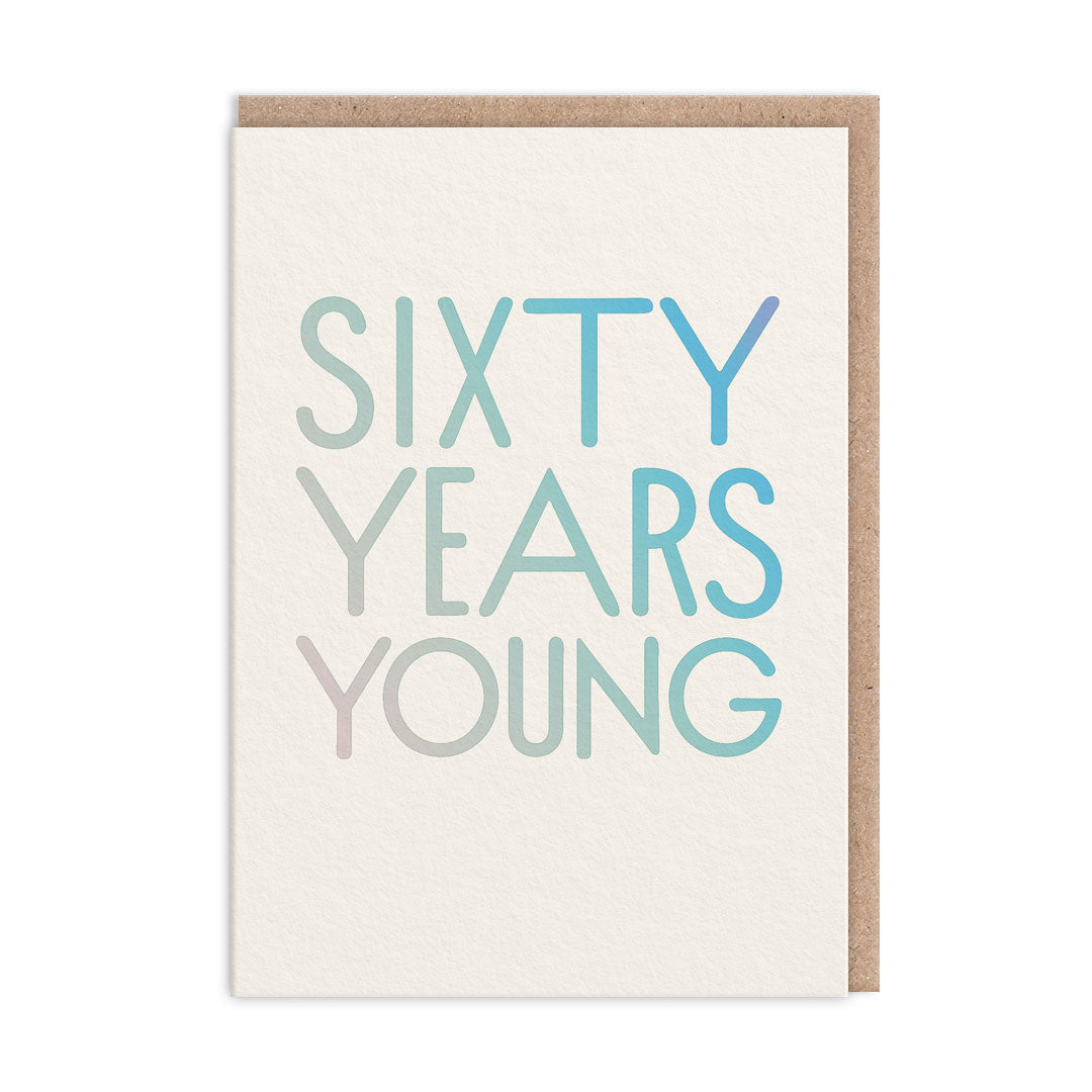 Sixty Years Young Birthday Card