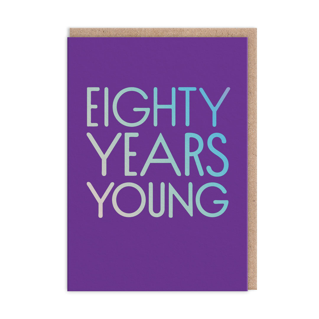 Eighty Years Young Birthday Card