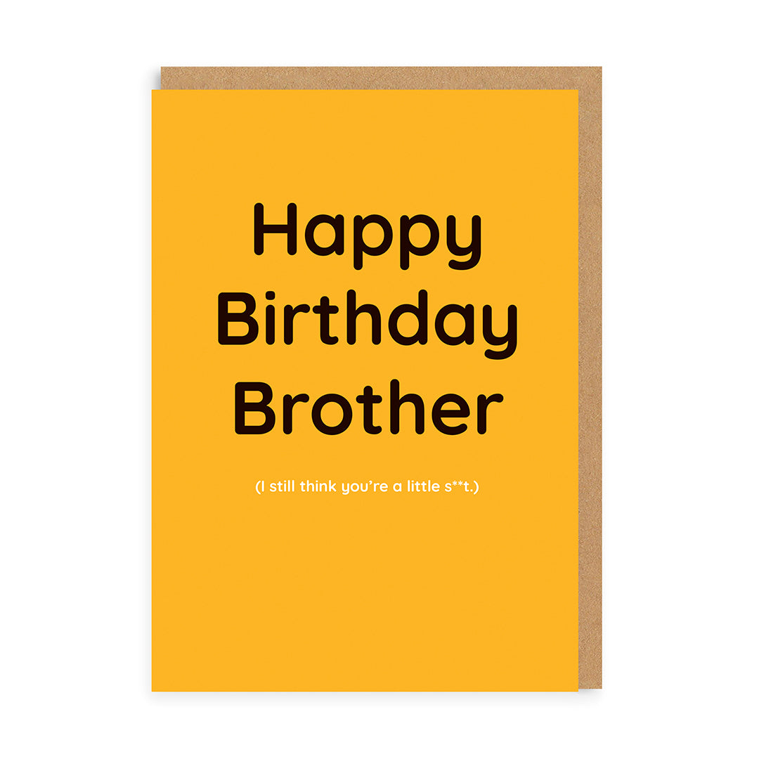 Rude Birthday Card for Brother Still a Little S***t Birthday Card