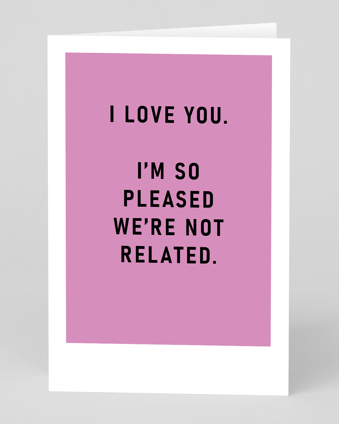 Valentine’s Day | Funny Valentines Card For Him or Her | Funny Birthday Card I’m So Pleased We’re Not Related Greeting Card | Ohh Deer Unique Valentine’s Card | Made In The UK, Eco-Friendly Materials, Plastic Free Packaging