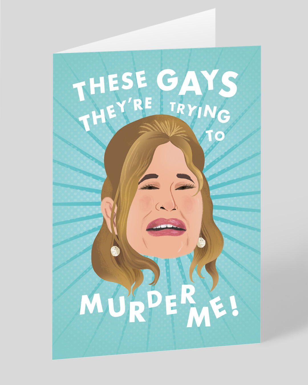 Funny Birthday Card These Gays They’re Trying To Murder Me Greeting Card
