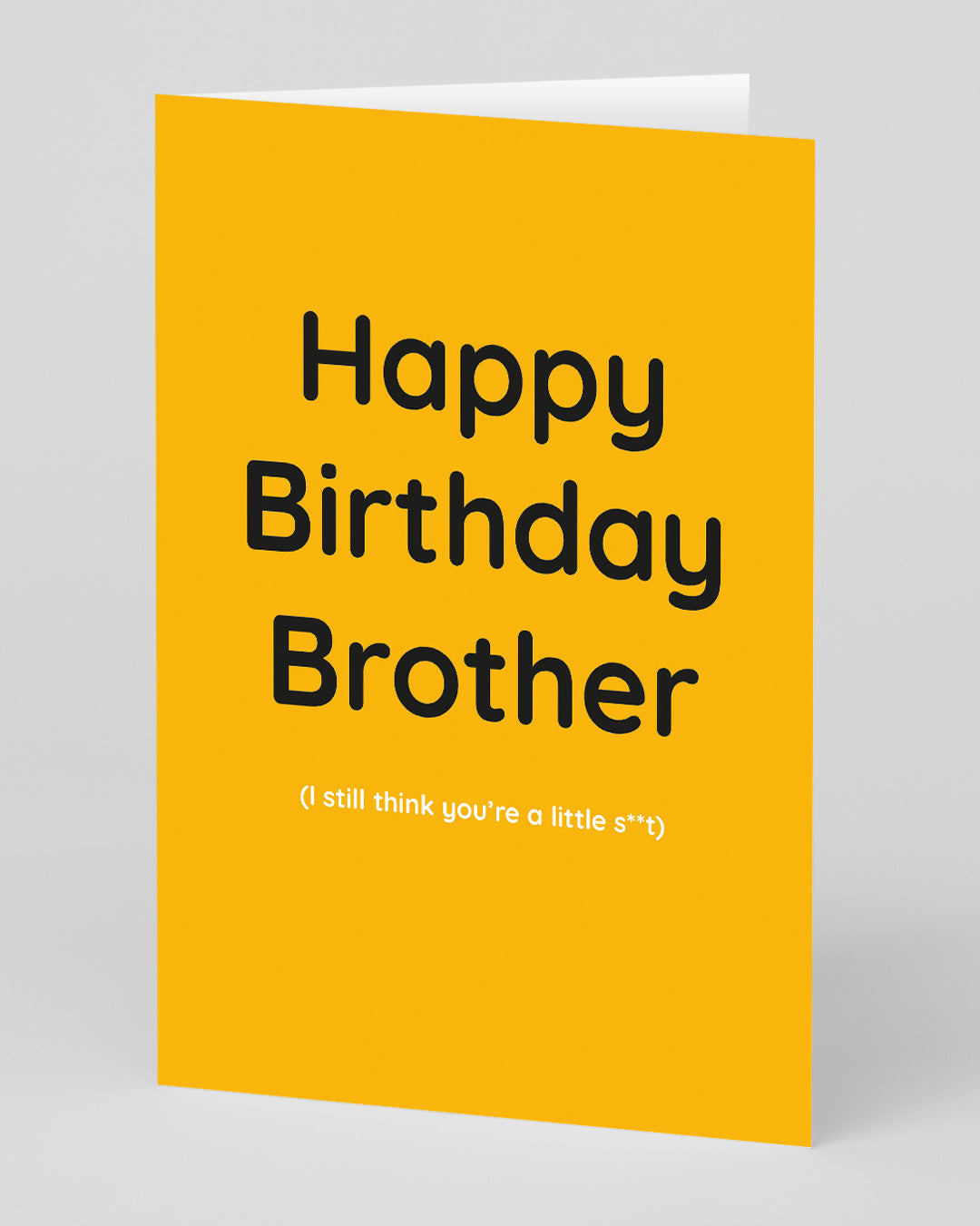 Rude Birthday Card for Brother Still a Little S***t Birthday Card