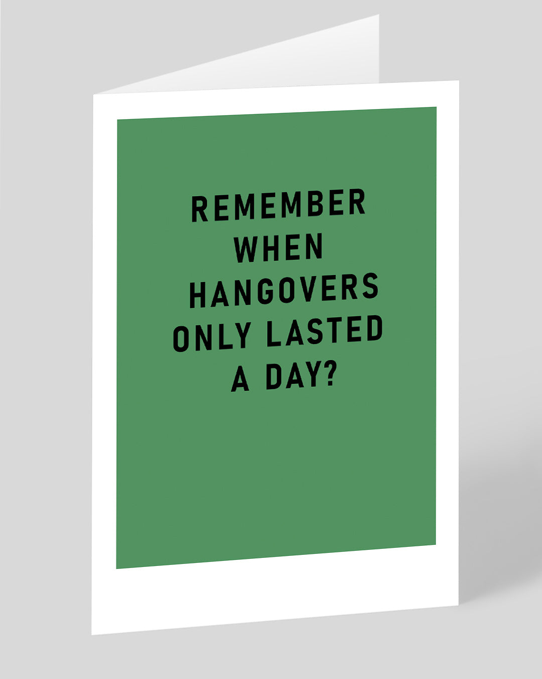 Funny Birthday Card Remember Hangovers Greeting Card