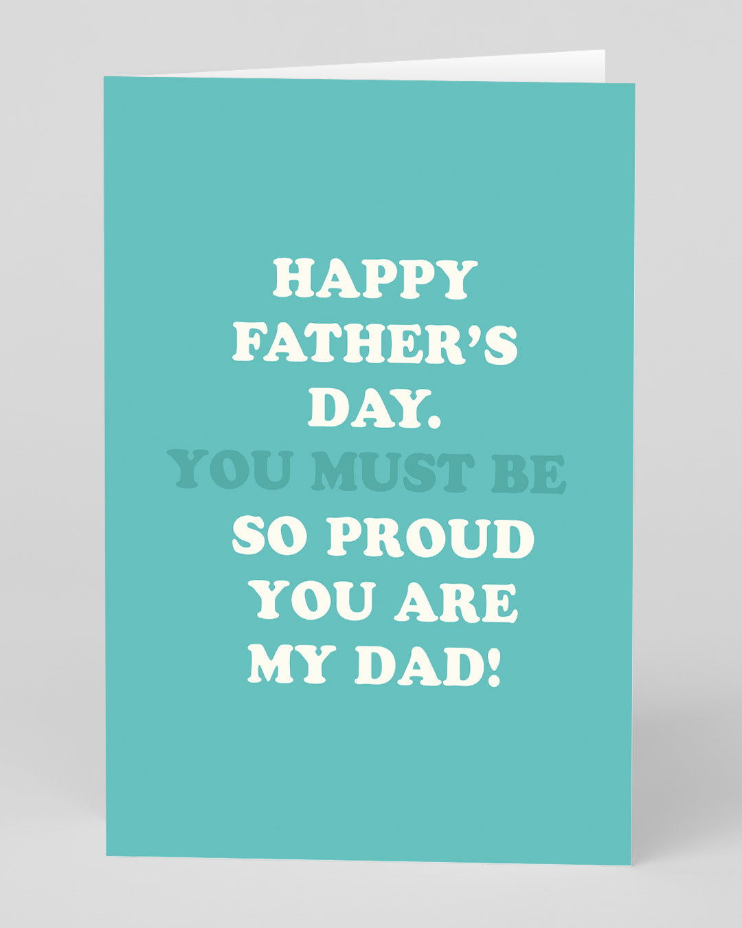 Father’s Day Funny You Must Be So Proud You Are My Dad Father’s Day Card