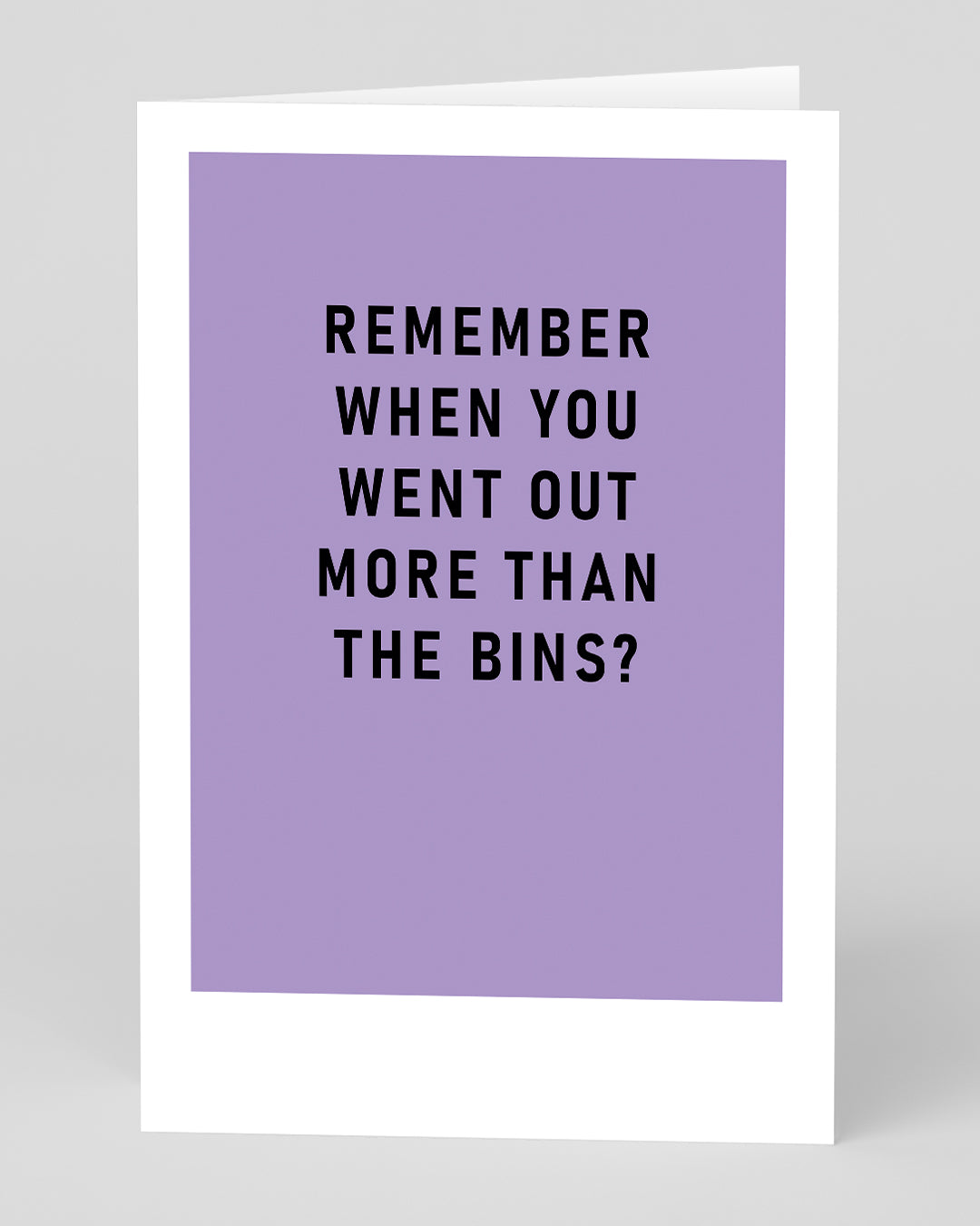 Funny Birthday Card Remember When You Went Out Birthday Card