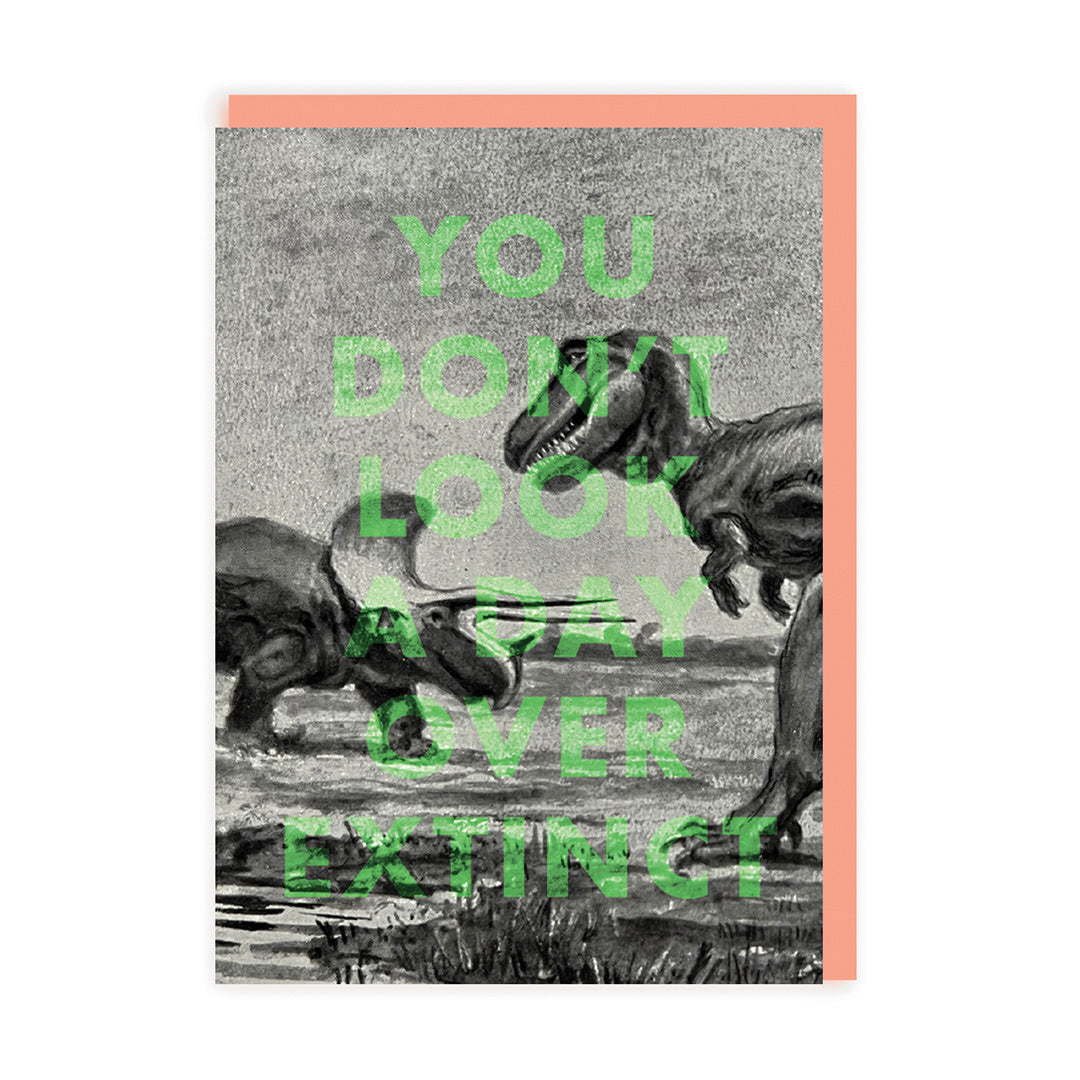 Funny Birthday Card You Don’t Look a Day Over Extinct Birthday Card